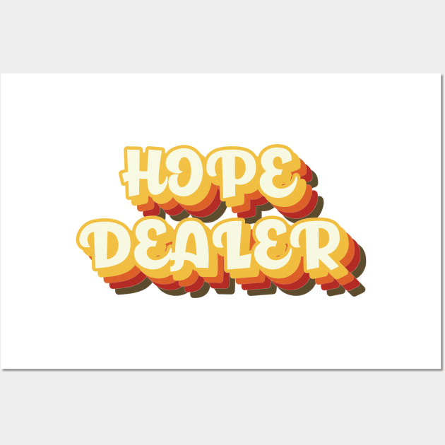 Hope Dealer Retro - Christian Quotes Wall Art by ChristianShirtsStudios